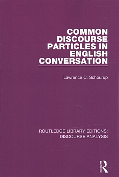 Common Discourse Particles in English Conversation (Paperback)