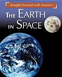 Straight Forward with Science: The Earth in Space (Paperback)