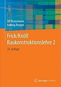 Frick/Kn?l Baukonstruktionslehre 2 (Hardcover, 35, 35. Aufl. 2018)