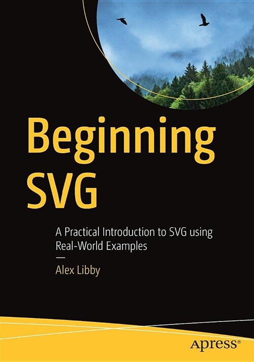 Beginning Svg: A Practical Introduction to Svg Using Real-World Examples (Paperback)