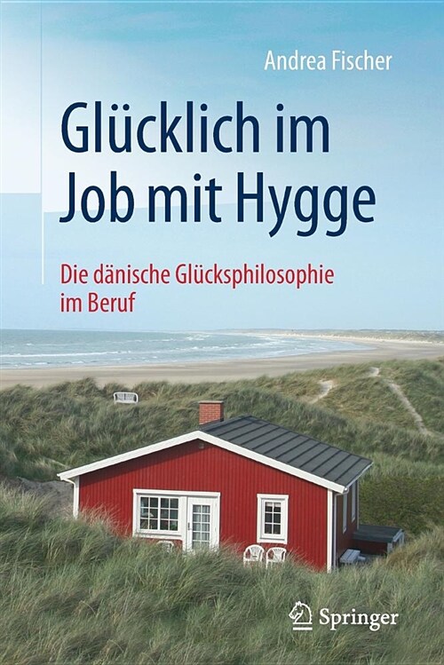Gl?klich Im Job Mit Hygge: Die D?ische Gl?ksphilosophie Im Beruf (Paperback, 1. Aufl. 2019)
