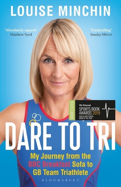 Dare to Tri : My Journey from the BBC Breakfast Sofa to GB Team Triathlete (Paperback)