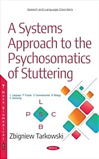 A Systems Approach to the Psychosomatics of Stuttering (Hardcover)