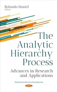 The Analytic Hierarchy Process : Advances in Research  and Applications (Paperback)
