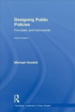 Designing Public Policies : Principles and Instruments (Hardcover, 2 ed)