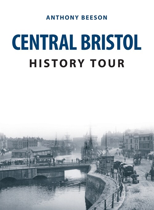 Central Bristol History Tour (Paperback)