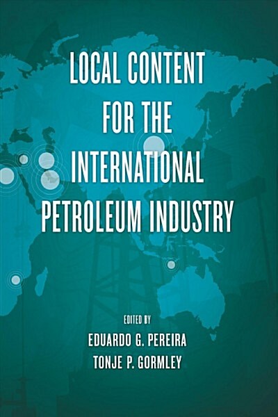 Local Content for the International Petroleum Industry (Hardcover)