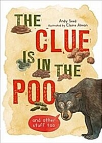 The Clue is in the Poo : And Other Things Too (Hardcover)