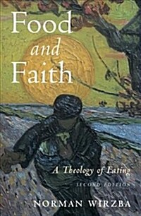 Food and Faith : A Theology of Eating (Paperback, 2 Revised edition)