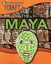 Discover Through Craft: The Maya (Paperback, Illustrated ed)