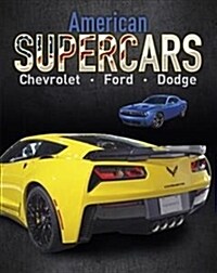 Supercars: American Supercars : Dodge, Chevrolet, Ford (Paperback, Illustrated ed)