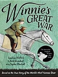 Winnies Great War : The remarkable story of a brave bear cub in World War One (Paperback)
