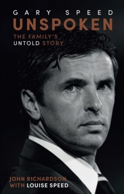 Unspoken Gary Speed : The Familys Untold Story (Hardcover)