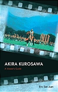Akira Kurosawa: A Viewers Guide (Hardcover)