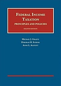 Federal Income Taxation, Principles and Policies (Hardcover, 8 Revised edition)