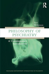 Philosophy of Psychiatry : A Contemporary Introduction (Paperback)