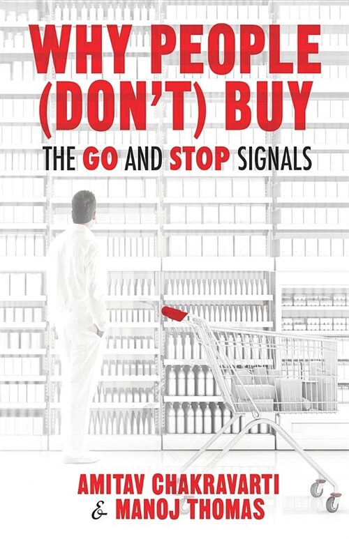 Why People (Don’t) Buy : The Go and Stop Signals (Paperback, 1st ed. 2015)
