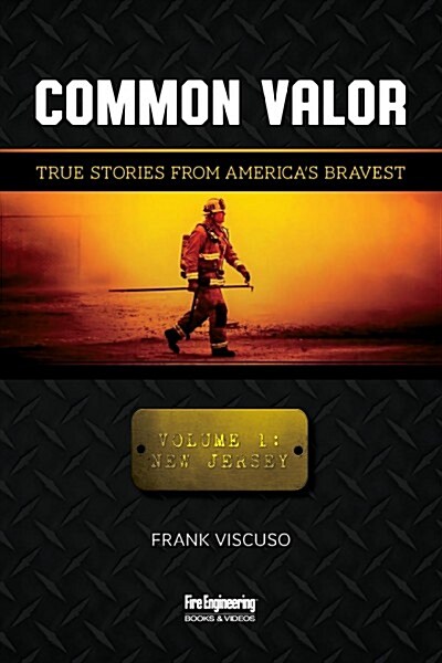 Common Valor: True Stories from Americas Bravest, Vol. 1: New Jersey (Paperback)