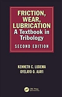Friction, Wear, Lubrication: A Textbook in Tribology, Second Edition (Hardcover, 2)