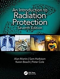 An Introduction to Radiation Protection (Paperback, 7 ed)