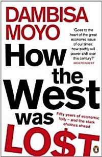 How the West Was Lost : Fifty Years of Economic Folly - And the Stark Choices Ahead (Paperback)