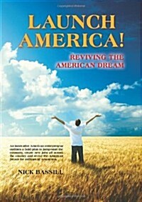Launch America! Reviving the American Dream (Hardcover)
