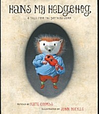 [중고] Hans My Hedgehog: A Tale from the Brothers Grimm (Hardcover)