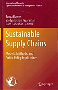 Sustainable Supply Chains: Models, Methods, and Public Policy Implications (Hardcover, 2012)