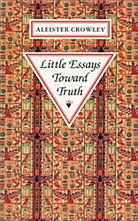 Little Essays Toward Truth (Paperback, 2nd, Reissue)