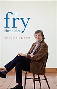 The Fry Chronicles: An Autobiography (Hardcover)