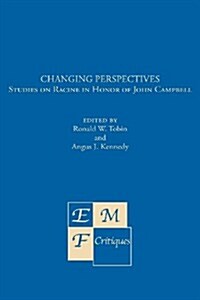 Changing Perspectives: Studies on Racine in Honor of John Campbell (Paperback)