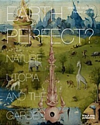 Earth Perfect : Nature, Utopia and the Garden (Paperback)