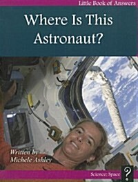 Where Is This Astronaut? (Paperback)