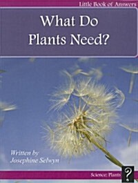 What Do Plants Need? (Paperback)