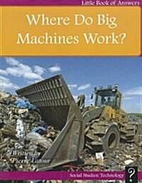 Where Do Big Machines Work? (Paperback)