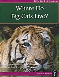 Where Do Big Cats Live? (Paperback)