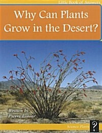 Why Can Plants Grow in the Desert? (Paperback)