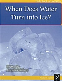 When Does Water Turn Into Ice? (Paperback)