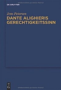 Dante Alighieris Gerechtigkeitssinn (Hardcover)