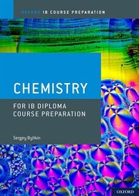 Oxford IB Course Preparation: Oxford IB Diploma Programme: IB Course Preparation Chemistry Student Book (Multiple-component retail product)