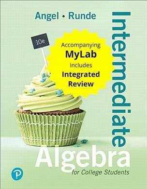 Intermediate Algebra for College Students with Integrated Review Plus Mylab Math with Pearson Etext -- Access Card Package (Hardcover, 10)