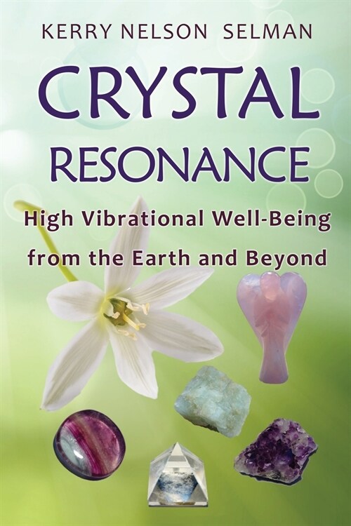 Crystal Resonance: High Vibrational Well-Being from the Earth and Beyond (Paperback, 2)