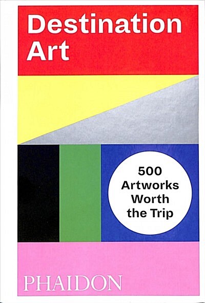 Destination Art : 500 Artworks Worth the Trip (Paperback)