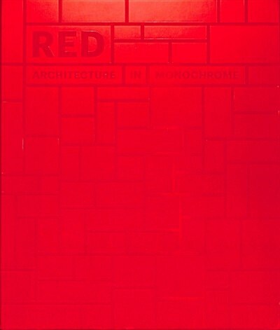 Red : Architecture in Monochrome (Hardcover)
