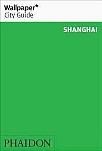 Wallpaper* City Guide Shanghai (Paperback)