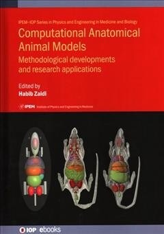 Computational Anatomical Animal Models : Methodological developments and research applications (Hardcover)