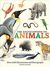 The Encyclopedia of Animals: More Than 1,000 Illustrations and Photographs (Hardcover)
