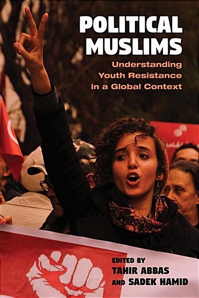 Political Muslims: Understanding Youth Resistance in a Global Context (Hardcover)