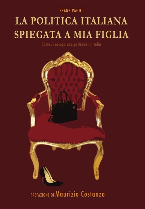 La Politica Italiana Spiegata a MIA Figlia (Hardcover)