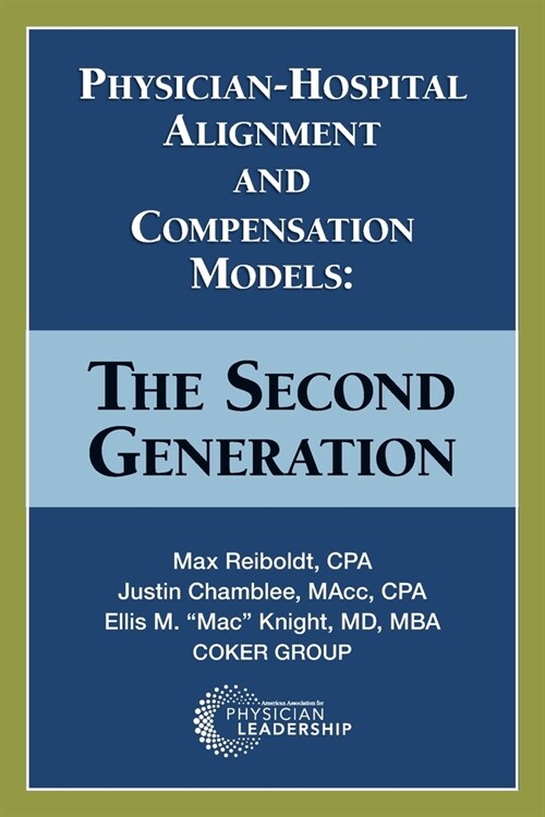 Physician-Hospital Alignment and Compensation Models: The Second Generation (Paperback)